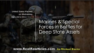 Marines & Special Forces in Battles for Deep State Assets