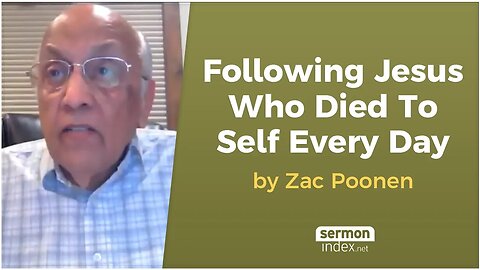 Following Jesus Who Died to Self Every Day by Zac Poonen