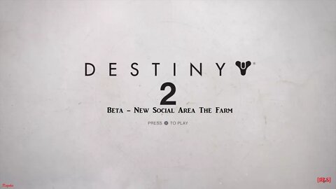 [RLS] Destiny 2: Beta - New Social Area The Farm
