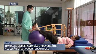 Saúde: Trabalho de Restauração e Prevenção é Necessário para quem tem Artrose.