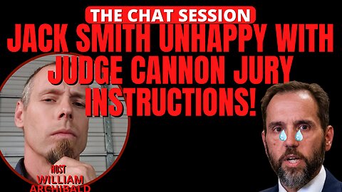 JACK SMITH UNHAPPY WITH JUDGE CANNON'S JURY INSTRUCTIONS | THE CHAT SESSION