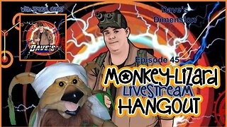 GHOSTBUSTERS & STAR WARS TALK - MoNKeY-LiZaRD HANGOUT LIVESTREAM Episode 45 with Dave's Dimension
