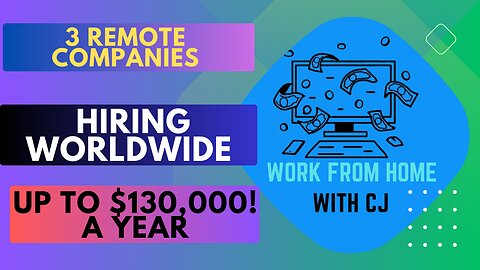 3 Remote Companies Hiring Worldwide NOW To Work From Home - Up To $130,000!