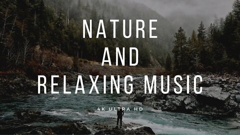 Nature 4K - Beautiful Relaxing Music for Deep Focus