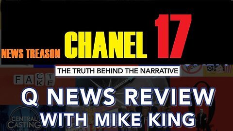 NEWS TREASON W- MIKE KING Q News Review - CHANEL 17