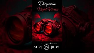 Dicyanin Night Vision & Demons