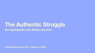 The Authentic Struggle - the apologeeks Archive