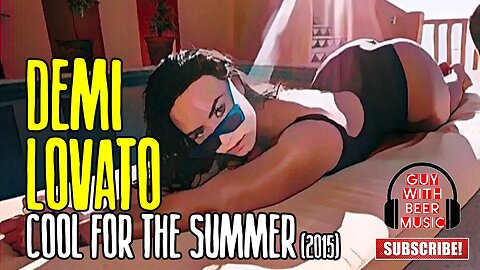 DEMI LOVATO | COOL FOR THE SUMMER (2015)