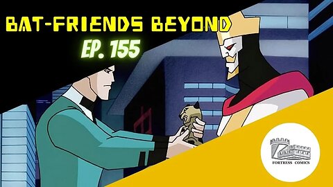 Bat-Friends Beyond Ep. 155: Young Blonde Lady