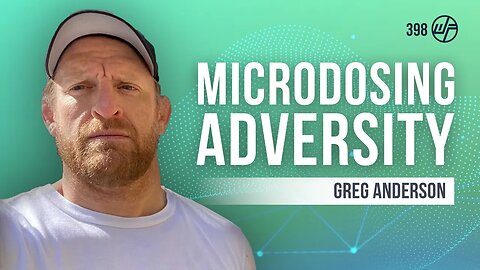 Greg Anderson | Microdosing Adversity: How To be Courageous In Challenging Times | Wellness Force