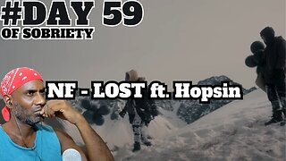 Day 59 Sobriety: Facing Illusions with NF's 'LOST' ft. Hopsin | Journey of Realization @NFrealmusic