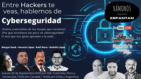 Entre hackers te veas: hablemos de Cyberseguridad