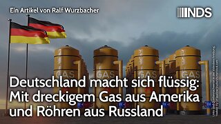 Deutschland macht sich flüssig: Mit dreckigem Gas aus Amerika und Röhren aus Russland | NDS