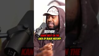 Kanye West on the lack of black history | Forgotten Black History