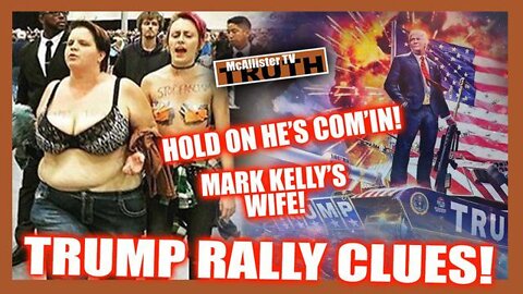 MCALLISTER TV 7/24/22 - POTUS RALLY CLUES! FAR LEFT LUNATICS! WHO IS MARK KELLY'S WIFE?
