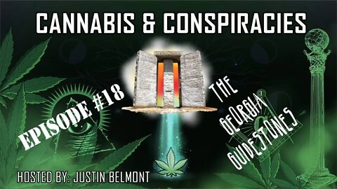 The Georgia Guidestones | Cannabis & Conspiracies Ep.18