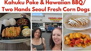 Kahuku Poke & Hawaiian BBQ/Two Hands Seoul Fresh Corn Dogs