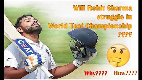 Will Rohit Sharma struggle in World Test Championship????