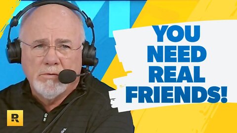 Your Facebook Friends Aren't Real Friends! - Dave Ramsey Rant