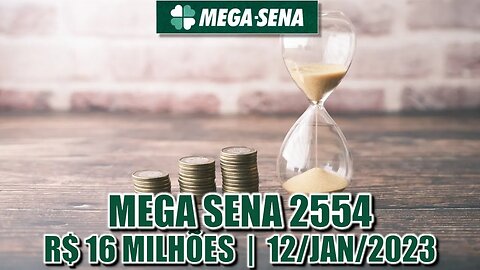 Estudo Mega Sena 2554 | Prêmio estimado em R$ 16 milhões!