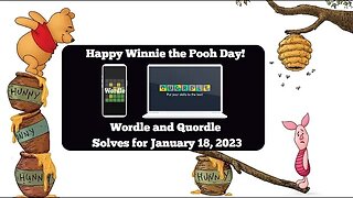 Wordle and Quordle of the Day for January 18, 2023 ... Happy Winnie the Pooh Day!