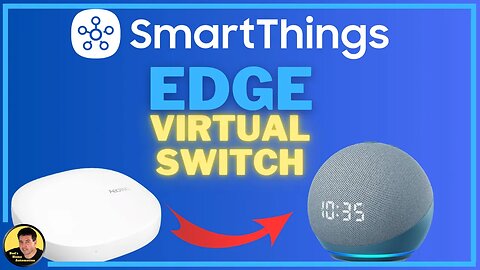 Create SmartThings Edge Virtual Switches to Trigger Alexa Notifications