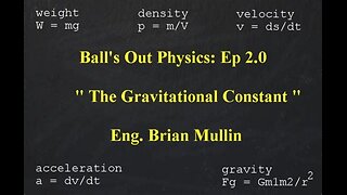 Ball's Out Physics : Part 4 of 11 - The Gravitational Constant