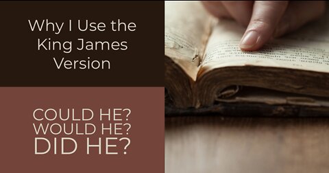Why I Use the King James Bible #2