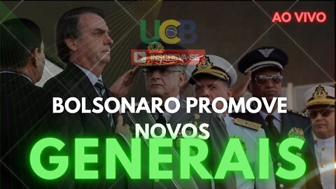 Bolsonaro promove novos Generais