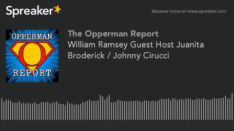 04 June 2016 The Opperman Report w/ William Ramsey: Juanita Broderick and Johnny Cirucci