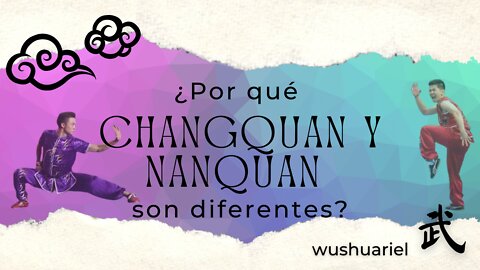 ¿Por qué el Chang Quan y el Nan Quan son diferentes?