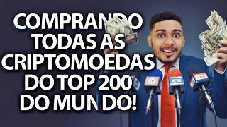 COMPREI TODAS AS CRIPTOMOEDAS DO TOP MUNDIAL!