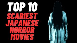 Top 10 Scariest Japanese Horror Movies