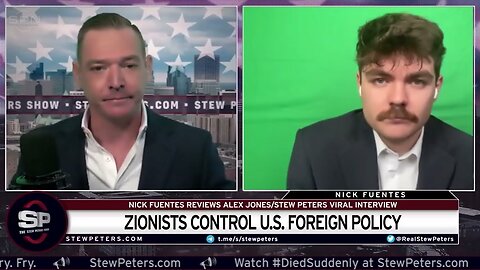 Nick Fuentes On The Stew Peters Show! Why Do Pro-Israel Zionists CONTROL U.S. Foreign Policy