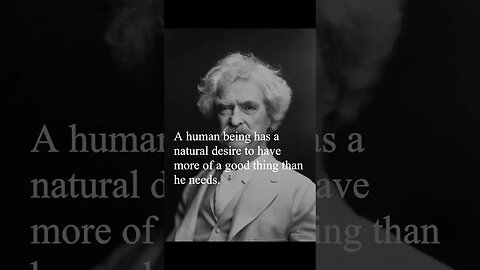 Mark Twain Quote - A human being has a natural desire...