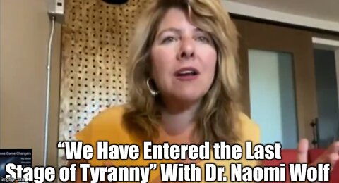 “We Have Entered the Last Stage of Tyranny” With Dr. Naomi Wolf