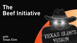 The Beef Initiative with Texas Slim (WiM224)