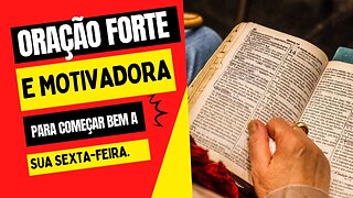 "Motivação Diária para Transformar sua Vida" ORAÇÃO PARA SEXTA-FEIRA