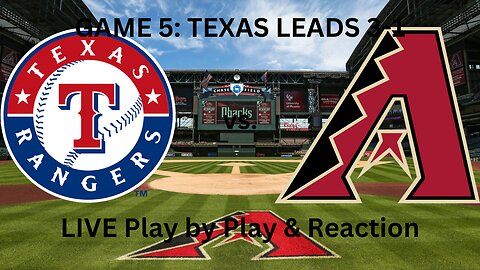 Texas Rangers vs. Arizona Diamondbacks GAME FIVE LIVE Play by Play & Reaction