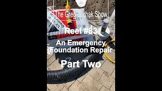 Reel #83 An Emergency Foundation Repair Part Two