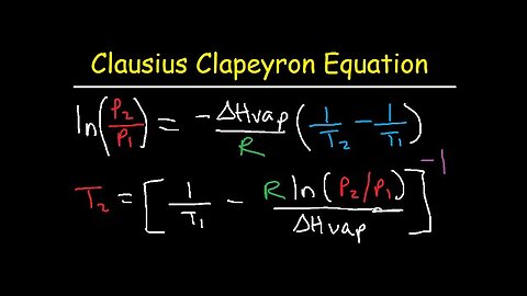Clausius Clapeyron Equation Examples and Practice Problems