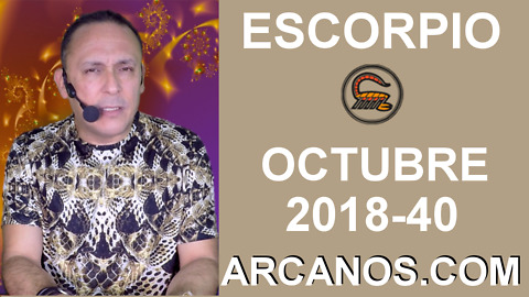 HOROSCOPO ESCORPIO-Semana 2018-40-Del 30 de septiembre al 6 de octubre de 2018-ARCANOS.COM