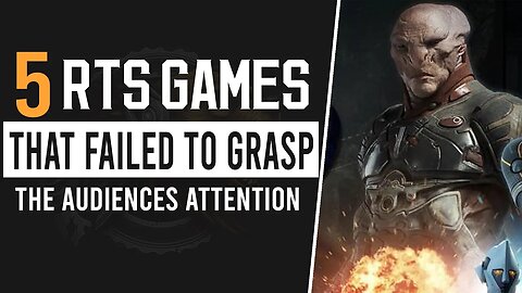 5 RTS Games That Failed to Grasp the Audience Attention