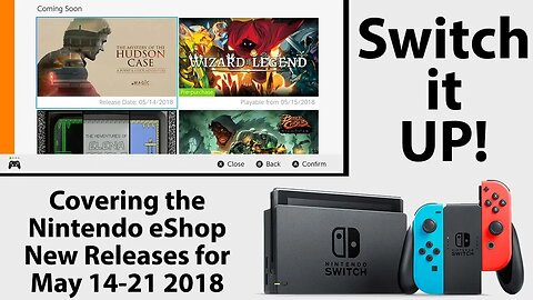 Switch it Up May 14, 2018 - May 21 2018: Checking out this Week's Nintendo eShop New Releases