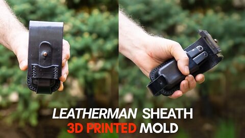 Leatherman Sheath DIY with 3D Printed Molds