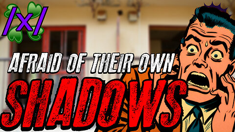 Afraid of Their Own Shadows | 4chan /x/ Paranormal Greentext Stories Thread