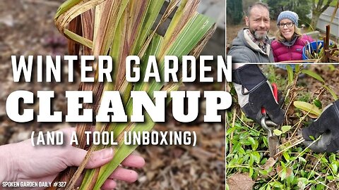 💪❄ Winter Garden Cleanup | A Tool Unboxing From Corona Tools ❄💪