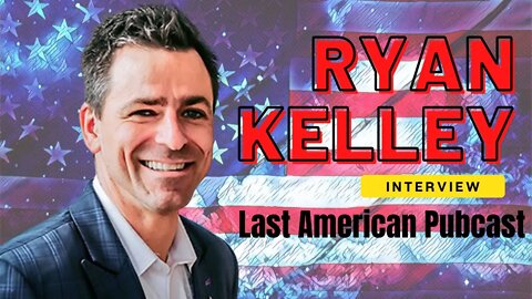 Interview with Ryan Kelley for Michigan Governor - Last American Pubcast