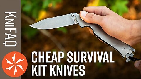 KnifeCenter FAQ #97: Cheap Knives for Survival Kits
