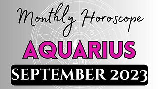 AQUARIUS Monthly Horoscope SEPTEMBER 2023 #aquarius #astrology #horoscope #september #2023